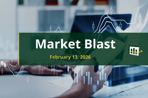 Market Blast February 13, 2026