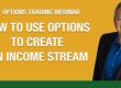 How to use options to create an income stream | options trading webinar