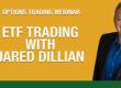 ETF trading with Jared Dillian | options trading webinar